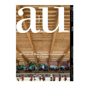 A+U 645: 20 Years of Mass Timber in Canada