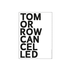 Poster Tomorrow Cancelled B+W, 70 x 100 cm